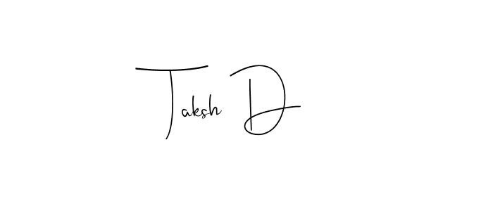 if you are searching for the best signature style for your name Taksh D. so please give up your signature search. here we have designed multiple signature styles  using Andilay-7BmLP. Taksh D signature style 4 images and pictures png