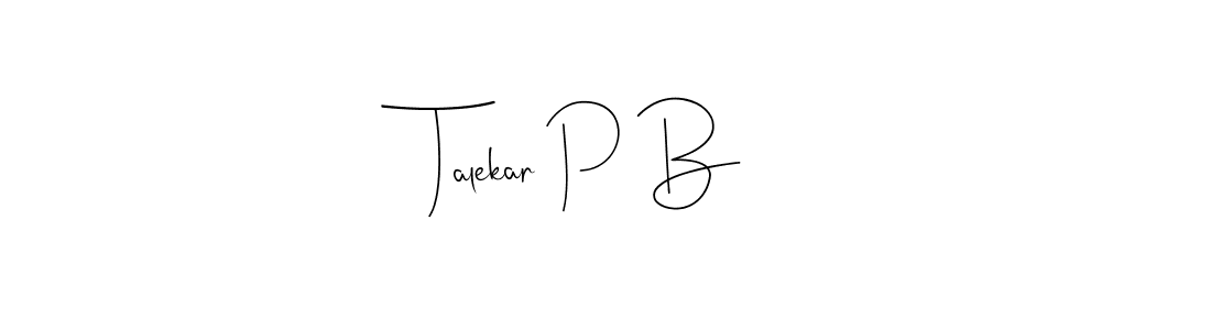 Similarly Andilay-7BmLP is the best handwritten signature design. Signature creator online .You can use it as an online autograph creator for name Talekar P B. Talekar P B signature style 4 images and pictures png