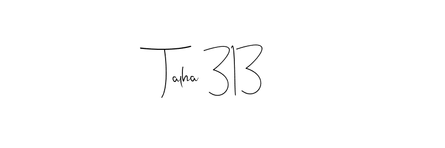 Once you've used our free online signature maker to create your best signature Andilay-7BmLP style, it's time to enjoy all of the benefits that Talha 313 name signing documents. Talha 313 signature style 4 images and pictures png
