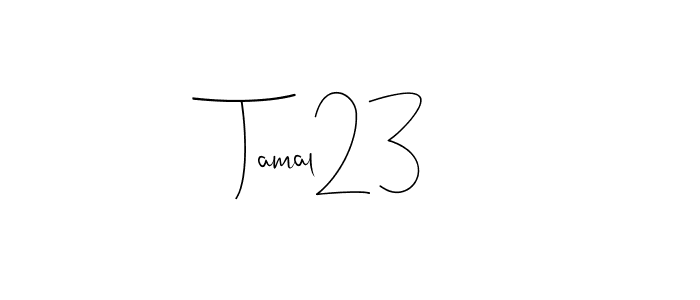 Create a beautiful signature design for name Tamal23. With this signature (Andilay-7BmLP) fonts, you can make a handwritten signature for free. Tamal23 signature style 4 images and pictures png