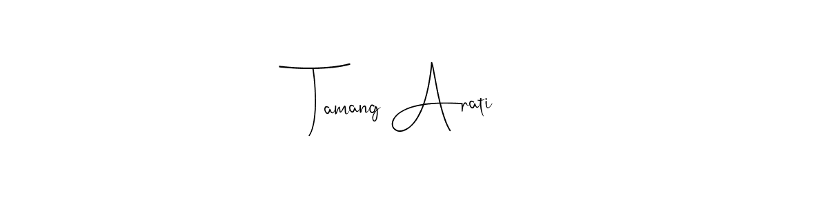 Also we have Tamang Arati name is the best signature style. Create professional handwritten signature collection using Andilay-7BmLP autograph style. Tamang Arati signature style 4 images and pictures png