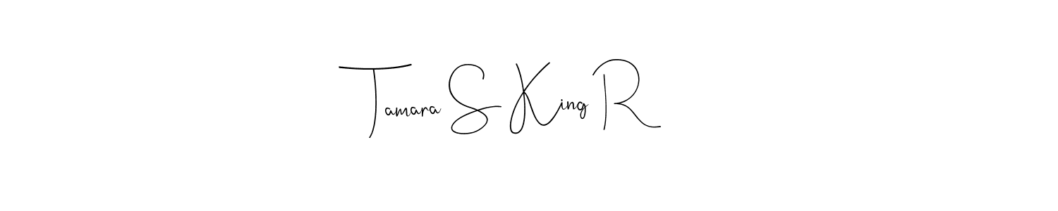 Create a beautiful signature design for name Tamara S King R. With this signature (Andilay-7BmLP) fonts, you can make a handwritten signature for free. Tamara S King R signature style 4 images and pictures png