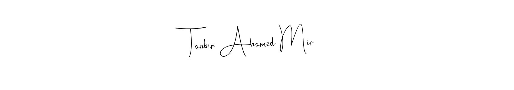 This is the best signature style for the Tanbir Ahamed Mir name. Also you like these signature font (Andilay-7BmLP). Mix name signature. Tanbir Ahamed Mir signature style 4 images and pictures png
