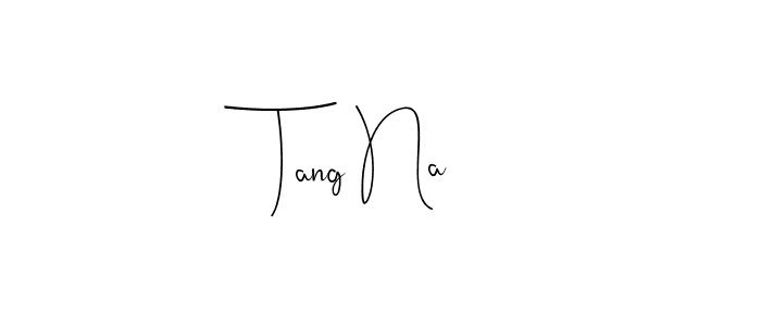 Make a beautiful signature design for name Tang Na. With this signature (Andilay-7BmLP) style, you can create a handwritten signature for free. Tang Na signature style 4 images and pictures png