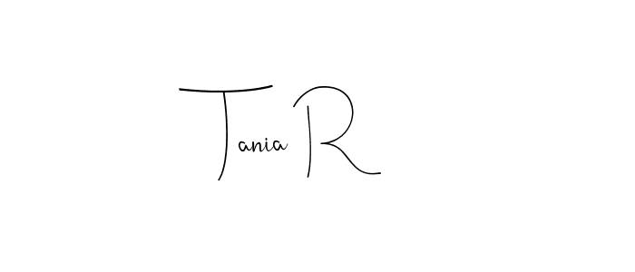 How to make Tania R signature? Andilay-7BmLP is a professional autograph style. Create handwritten signature for Tania R name. Tania R signature style 4 images and pictures png