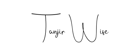 Also we have Tanjir Wife name is the best signature style. Create professional handwritten signature collection using Andilay-7BmLP autograph style. Tanjir Wife signature style 4 images and pictures png