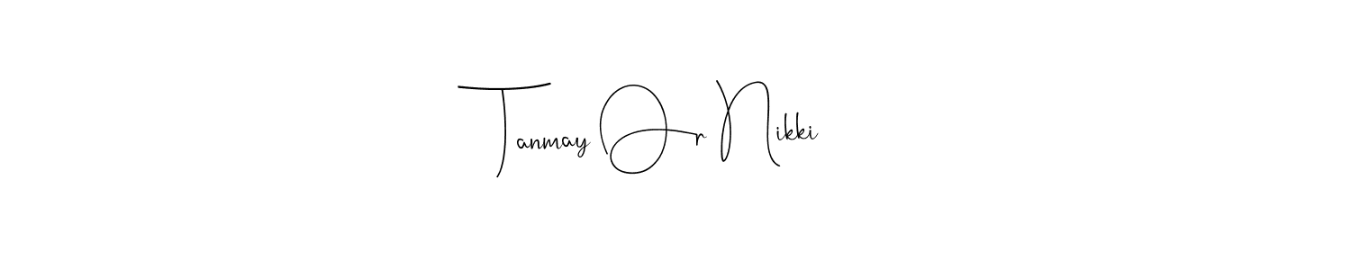 Also You can easily find your signature by using the search form. We will create Tanmay Or Nikki name handwritten signature images for you free of cost using Andilay-7BmLP sign style. Tanmay Or Nikki signature style 4 images and pictures png