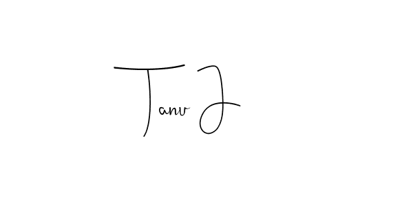 Tanu J stylish signature style. Best Handwritten Sign (Andilay-7BmLP) for my name. Handwritten Signature Collection Ideas for my name Tanu J. Tanu J signature style 4 images and pictures png