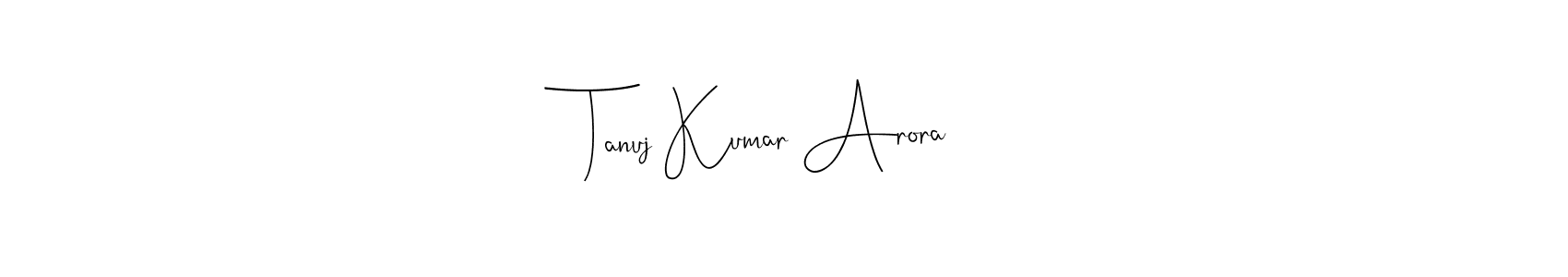 Make a beautiful signature design for name Tanuj Kumar Arora. With this signature (Andilay-7BmLP) style, you can create a handwritten signature for free. Tanuj Kumar Arora signature style 4 images and pictures png