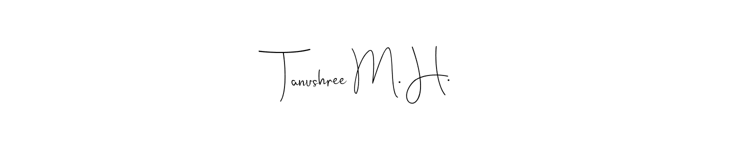 Similarly Andilay-7BmLP is the best handwritten signature design. Signature creator online .You can use it as an online autograph creator for name Tanushree M. H.. Tanushree M. H. signature style 4 images and pictures png