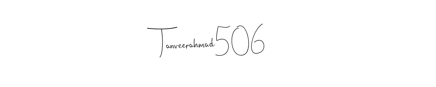 Design your own signature with our free online signature maker. With this signature software, you can create a handwritten (Andilay-7BmLP) signature for name Tanveerahmad506. Tanveerahmad506 signature style 4 images and pictures png
