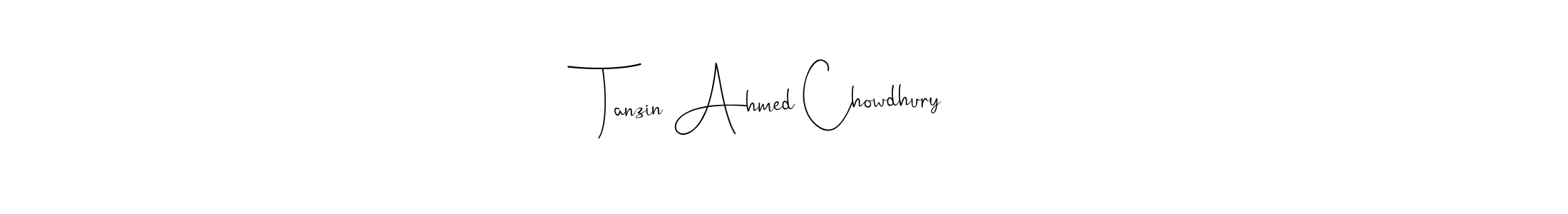 Make a beautiful signature design for name Tanzin Ahmed Chowdhury. With this signature (Andilay-7BmLP) style, you can create a handwritten signature for free. Tanzin Ahmed Chowdhury signature style 4 images and pictures png