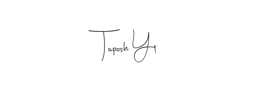 Andilay-7BmLP is a professional signature style that is perfect for those who want to add a touch of class to their signature. It is also a great choice for those who want to make their signature more unique. Get Taposh Yt name to fancy signature for free. Taposh Yt signature style 4 images and pictures png