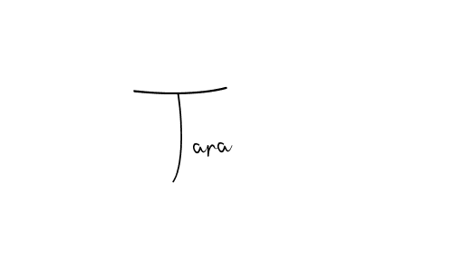 Design your own signature with our free online signature maker. With this signature software, you can create a handwritten (Andilay-7BmLP) signature for name Tara . Tara  signature style 4 images and pictures png