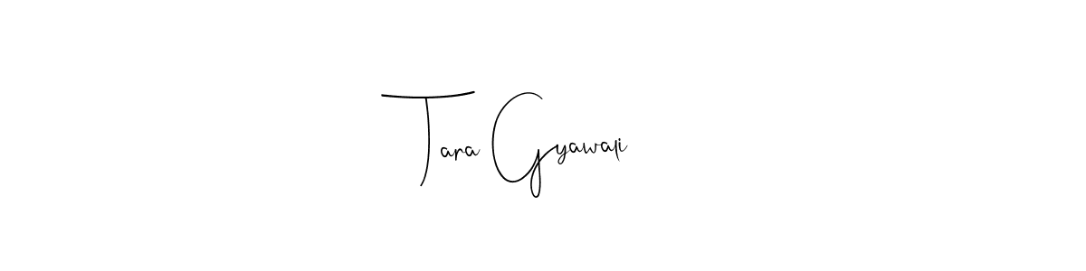 Tara Gyawali stylish signature style. Best Handwritten Sign (Andilay-7BmLP) for my name. Handwritten Signature Collection Ideas for my name Tara Gyawali. Tara Gyawali signature style 4 images and pictures png