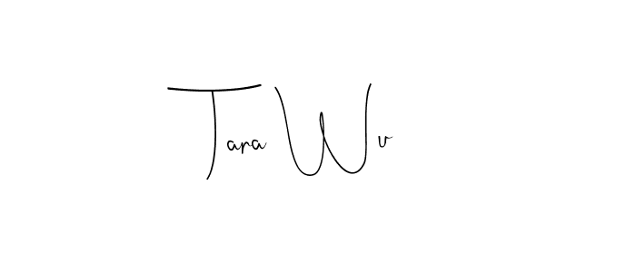 Make a beautiful signature design for name Tara Wu. With this signature (Andilay-7BmLP) style, you can create a handwritten signature for free. Tara Wu signature style 4 images and pictures png