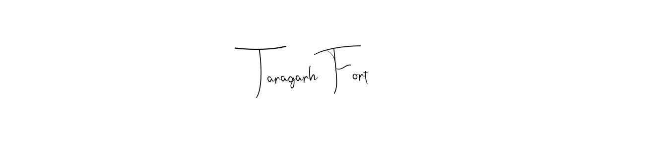 You should practise on your own different ways (Andilay-7BmLP) to write your name (Taragarh Fort) in signature. don't let someone else do it for you. Taragarh Fort signature style 4 images and pictures png