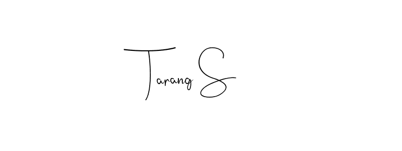 Make a beautiful signature design for name Tarang S. With this signature (Andilay-7BmLP) style, you can create a handwritten signature for free. Tarang S signature style 4 images and pictures png