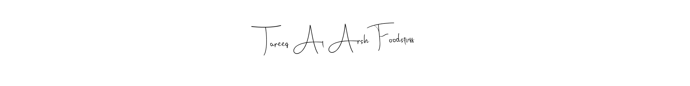 How to Draw Tareeq Al Arsh Foodstuff signature style? Andilay-7BmLP is a latest design signature styles for name Tareeq Al Arsh Foodstuff. Tareeq Al Arsh Foodstuff signature style 4 images and pictures png
