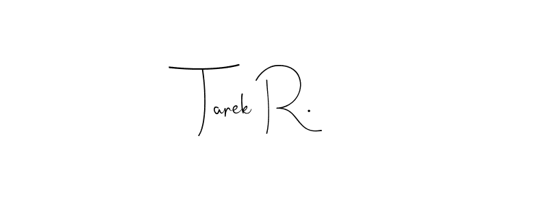 You can use this online signature creator to create a handwritten signature for the name Tarek R.. This is the best online autograph maker. Tarek R. signature style 4 images and pictures png