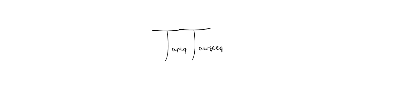 Create a beautiful signature design for name Tariq Tawfeeq. With this signature (Andilay-7BmLP) fonts, you can make a handwritten signature for free. Tariq Tawfeeq signature style 4 images and pictures png