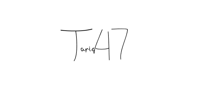 How to make Tariq47 name signature. Use Andilay-7BmLP style for creating short signs online. This is the latest handwritten sign. Tariq47 signature style 4 images and pictures png