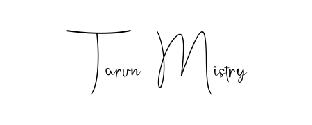 Make a beautiful signature design for name Tarun  Mistry. With this signature (Andilay-7BmLP) style, you can create a handwritten signature for free. Tarun  Mistry signature style 4 images and pictures png
