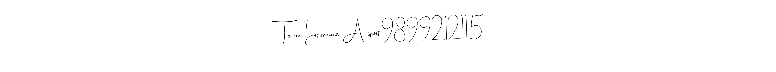 Tarun Insurance Agent 9899212115 stylish signature style. Best Handwritten Sign (Andilay-7BmLP) for my name. Handwritten Signature Collection Ideas for my name Tarun Insurance Agent 9899212115. Tarun Insurance Agent 9899212115 signature style 4 images and pictures png