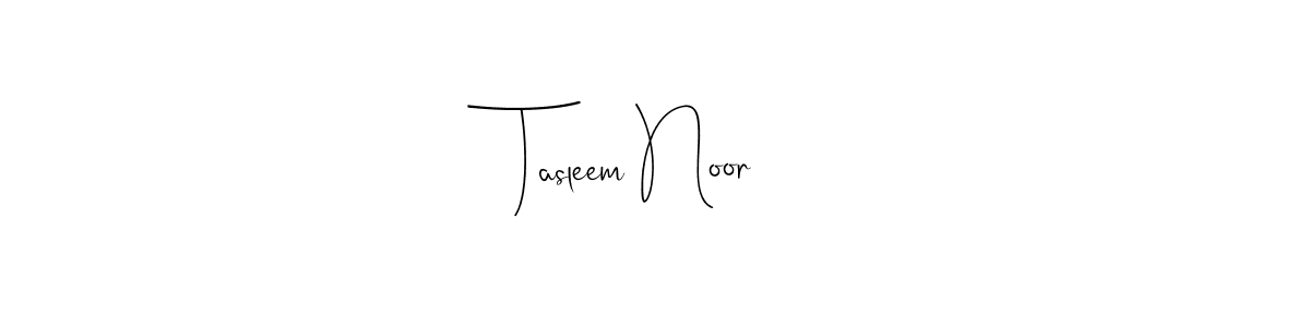 Create a beautiful signature design for name Tasleem Noor. With this signature (Andilay-7BmLP) fonts, you can make a handwritten signature for free. Tasleem Noor signature style 4 images and pictures png