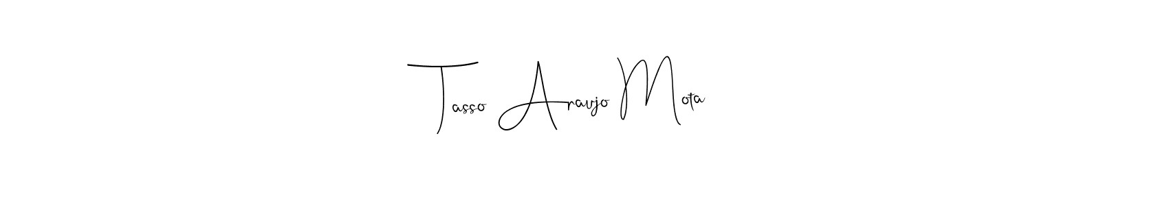 Make a beautiful signature design for name Tasso Araujo Mota. Use this online signature maker to create a handwritten signature for free. Tasso Araujo Mota signature style 4 images and pictures png