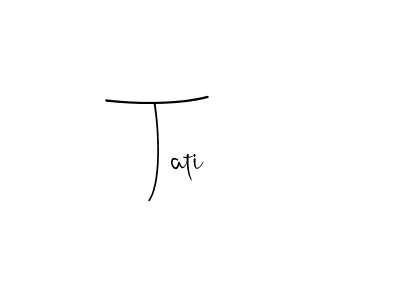 Make a beautiful signature design for name Tati. Use this online signature maker to create a handwritten signature for free. Tati signature style 4 images and pictures png