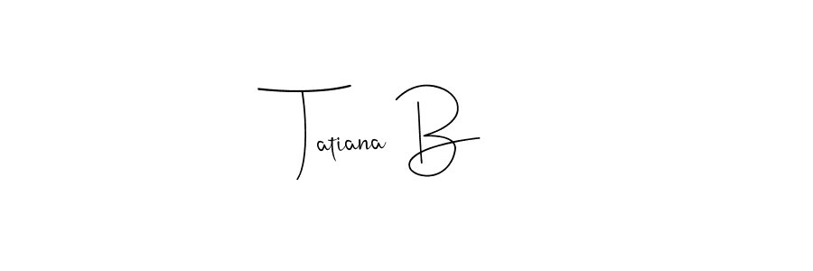 if you are searching for the best signature style for your name Tatiana B. so please give up your signature search. here we have designed multiple signature styles  using Andilay-7BmLP. Tatiana B signature style 4 images and pictures png