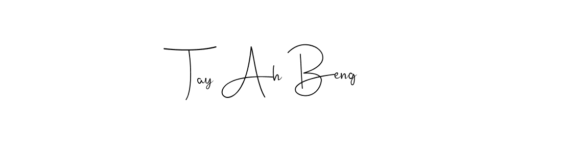 You should practise on your own different ways (Andilay-7BmLP) to write your name (Tay Ah Beng) in signature. don't let someone else do it for you. Tay Ah Beng signature style 4 images and pictures png
