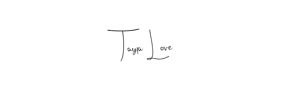 Use a signature maker to create a handwritten signature online. With this signature software, you can design (Andilay-7BmLP) your own signature for name Tayla Love. Tayla Love signature style 4 images and pictures png