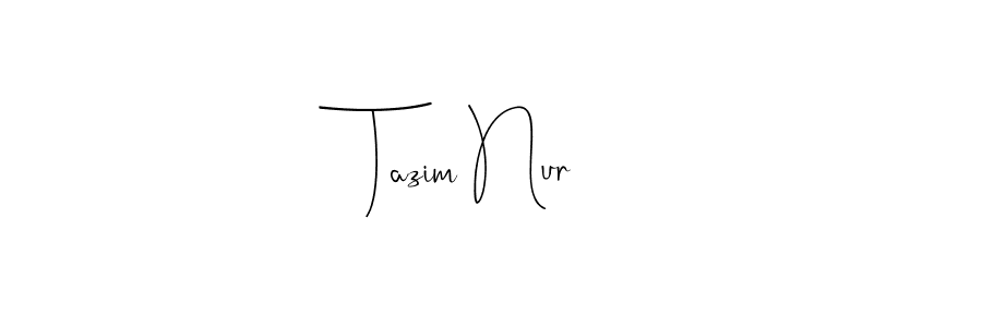 Also You can easily find your signature by using the search form. We will create Tazim Nur name handwritten signature images for you free of cost using Andilay-7BmLP sign style. Tazim Nur signature style 4 images and pictures png