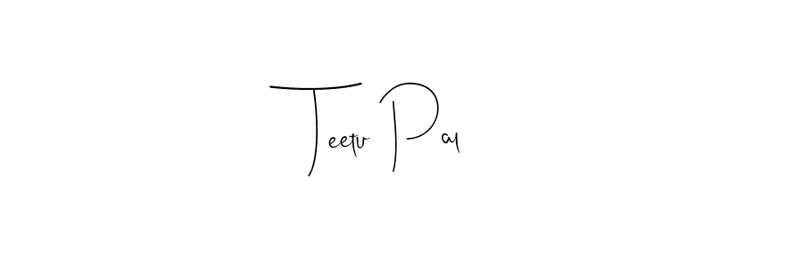 Also we have Teetu Pal name is the best signature style. Create professional handwritten signature collection using Andilay-7BmLP autograph style. Teetu Pal signature style 4 images and pictures png