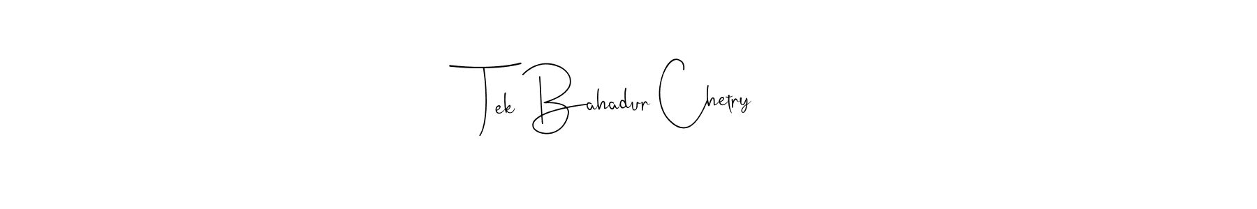 Once you've used our free online signature maker to create your best signature Andilay-7BmLP style, it's time to enjoy all of the benefits that Tek Bahadur Chetry name signing documents. Tek Bahadur Chetry signature style 4 images and pictures png