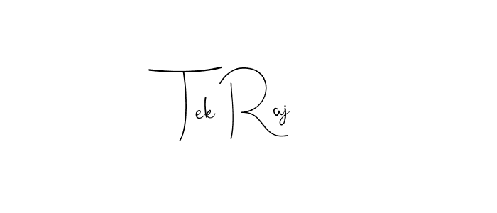 Tek Raj stylish signature style. Best Handwritten Sign (Andilay-7BmLP) for my name. Handwritten Signature Collection Ideas for my name Tek Raj. Tek Raj signature style 4 images and pictures png