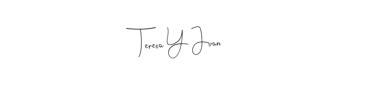 Design your own signature with our free online signature maker. With this signature software, you can create a handwritten (Andilay-7BmLP) signature for name Teresa Y Juan. Teresa Y Juan signature style 4 images and pictures png