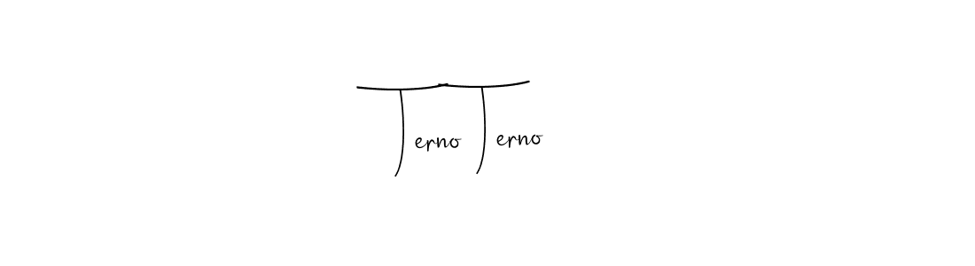 Design your own signature with our free online signature maker. With this signature software, you can create a handwritten (Andilay-7BmLP) signature for name Terno Terno. Terno Terno signature style 4 images and pictures png