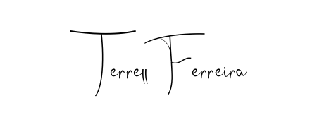Make a beautiful signature design for name Terrell Ferreira. With this signature (Andilay-7BmLP) style, you can create a handwritten signature for free. Terrell Ferreira signature style 4 images and pictures png