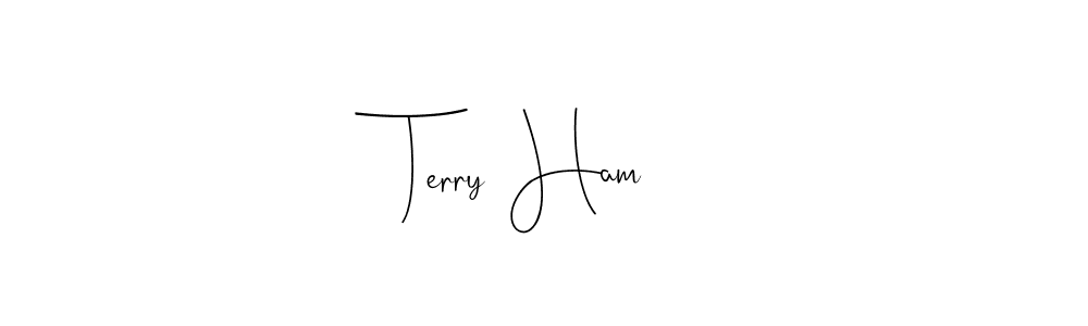 How to make Terry  Ham signature? Andilay-7BmLP is a professional autograph style. Create handwritten signature for Terry  Ham name. Terry  Ham signature style 4 images and pictures png