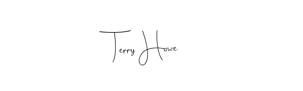 Create a beautiful signature design for name Terry Howe. With this signature (Andilay-7BmLP) fonts, you can make a handwritten signature for free. Terry Howe signature style 4 images and pictures png
