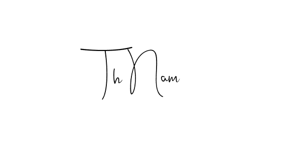 It looks lik you need a new signature style for name Th Nam. Design unique handwritten (Andilay-7BmLP) signature with our free signature maker in just a few clicks. Th Nam signature style 4 images and pictures png