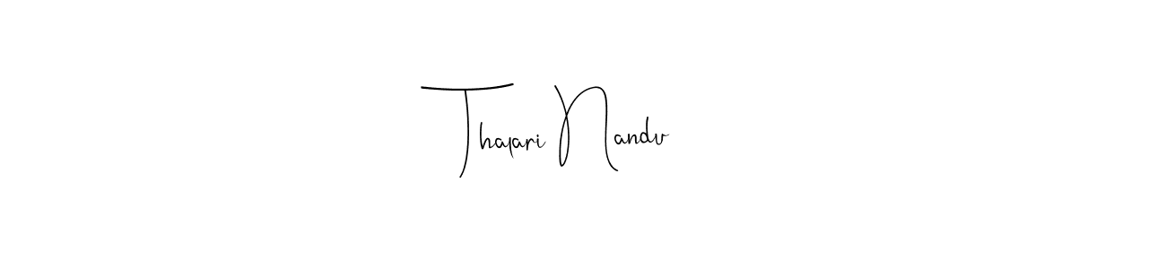 Create a beautiful signature design for name Thalari Nandu. With this signature (Andilay-7BmLP) fonts, you can make a handwritten signature for free. Thalari Nandu signature style 4 images and pictures png