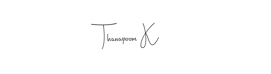 if you are searching for the best signature style for your name Thanapoom K. so please give up your signature search. here we have designed multiple signature styles  using Andilay-7BmLP. Thanapoom K signature style 4 images and pictures png