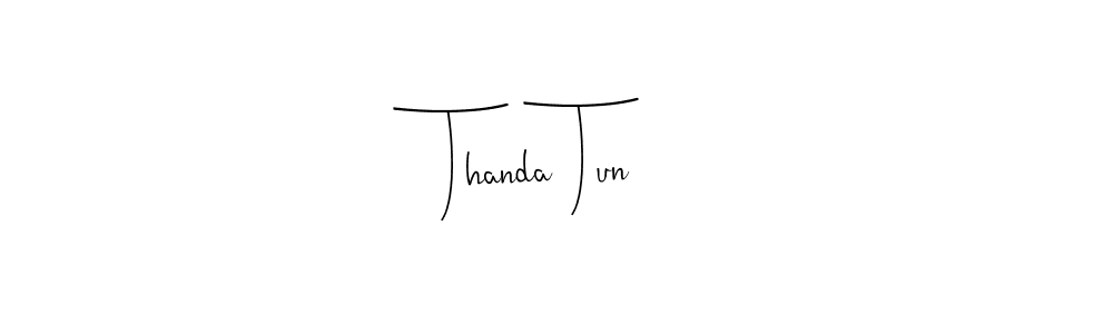 Design your own signature with our free online signature maker. With this signature software, you can create a handwritten (Andilay-7BmLP) signature for name Thanda Tun. Thanda Tun signature style 4 images and pictures png