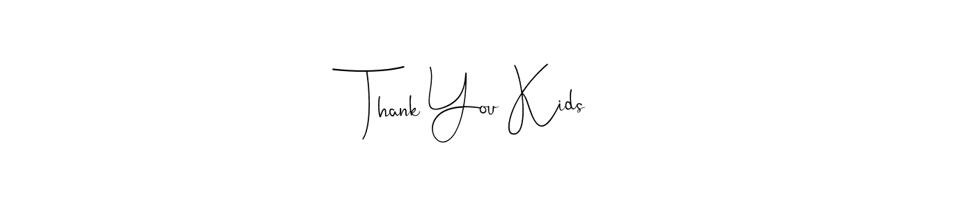Make a short Thank You Kids signature style. Manage your documents anywhere anytime using Andilay-7BmLP. Create and add eSignatures, submit forms, share and send files easily. Thank You Kids signature style 4 images and pictures png