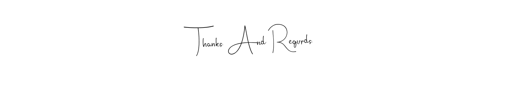 Create a beautiful signature design for name Thanks And Regurds. With this signature (Andilay-7BmLP) fonts, you can make a handwritten signature for free. Thanks And Regurds signature style 4 images and pictures png