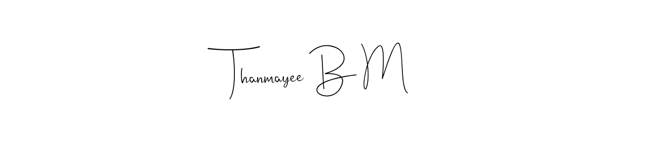 It looks lik you need a new signature style for name Thanmayee B M. Design unique handwritten (Andilay-7BmLP) signature with our free signature maker in just a few clicks. Thanmayee B M signature style 4 images and pictures png